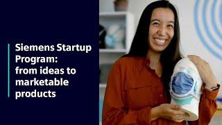 Siemens Startup Program: from ideas to marketable products