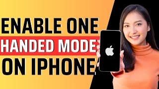 How to enable one handed mode on iphone - Full Guide 2023