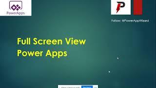 Power Apps Full Screen View