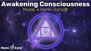 Awakening Consciousness | Relaxing Music + Hemi-Sync® Frequencies for Expanded Awareness #binaural