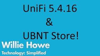 UniFi 5.4.16 & store.ubnt.com