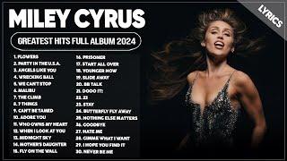 Miley Cyrus Songs Playlist 2024 ~ The Best Of Miley Cyrus ~ Greatest Hits Full Album 2024 (Lyrics)