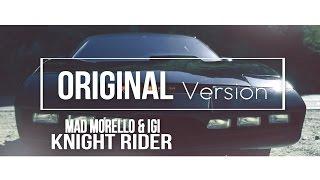 Mad Morello & Igi - Knight Rider