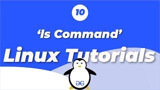 Linux Tutorials | The ls command | GeeksforGeeks