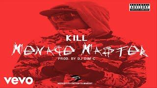 Kill - Menace Master