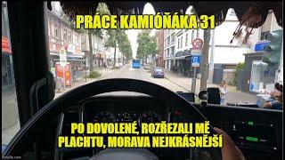 Práce kamióňáka 31. Po dovolené, pořezali mě plachtu, Morava nejkrásnější