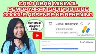 CARA UBAH JUMLAH MINIMAL PENCAIRAN GAJI GOOGLE ADSENSE KE REKENING (DIUBAH BERAPAPUN YANG KAMU MAU)