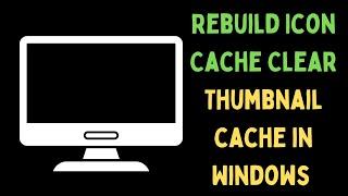 How to Rebuild Icon Cache or Clear Thumbnail Cache in Windows 11