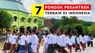 INILAH 7 PONDOK PESANTREN TERBAIK DI INDONESIA 2022, JANGAN SALAH PILIH!