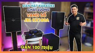 Review Bộ Dàn Hát Karaoke Chất Lượng Gần 100 triệu đồng Sử Dụng Vang Số JBL KX180A XỊN ƠI LÀ XỊN