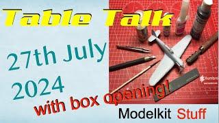 Table talk 27th July 2024. Box opening!