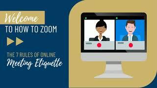 ZOOM Etiquette:  7 Rules to Virtual Meetings