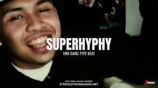 *FREE* HBK GANG TYPE BEAT - "SUPERHYPHY" | BAY AREA TYPE BEAT 2023Z