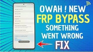 "Something Went Wrong Fix" All Samsung FRP Bypass Android 11/12  [February 2022 Update]