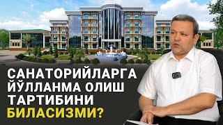 Санаторийларга йўлланма олиш тартибини биласизми?