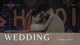 Wedding Film 2024 | Akanksha & Mukesh | Shootingwale | Traditional Hindu Wedding Highlights 2024