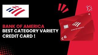 BEST FOR CATEGORY VARIETY - Bank of America Customized Cash Rewards Credit Card