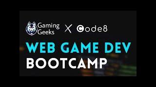 WEB GAME DEV    EVENT DETAILS    Gaming Geeks X Code8