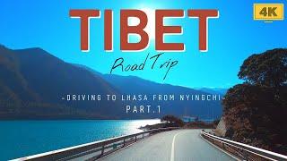 Driving to Lhasa from Nyingchi - EP1, Driving in TIBET 4K
