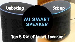Mi Smart Speaker: Unboxing & Setup with Top 5 use of smart speaker