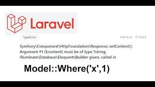 Laravel 10 : Error Model::where symfony\component\httpfoundation\response::setcontent(): argument #1