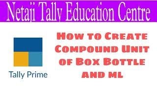 How to Create Compound Unit for Stock Item in Tally Prime. (Box, Btl & ml)