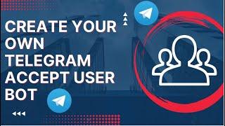 Create your Own Telegram Accept User Bot for Channels | ACCEPTUSERBOT | SHIKARI | #telegram #bots