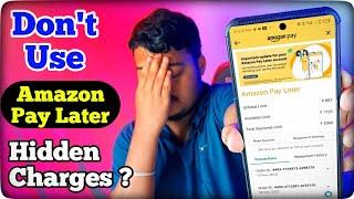 Amazon Pay Later Disadvantages || Hidden Charges || Don't Use ?