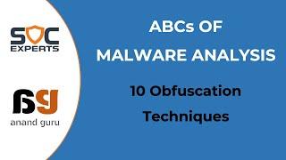 SOC Experts - Anand Guru - Malware Analysis - 10 Obfuscation techniques