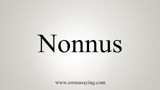 How To Say Nonnus