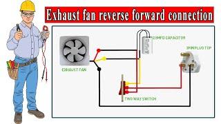 Exhaust fan reverse forward connection |Jr Electric School