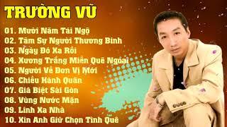 NHẠC VÀNG HẢI NGOẠI TRƯỜNG VŨ - TỔNG HỢP NHỮNG BÀI HÁT TRƯỜNG VŨ HAY NHẤT TRONG SỰ NGHIỆP DANH CA