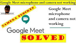 Google meet microphone and camera not working in Tamil | Microphone [mic] not working in Google meet