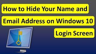 How to Hide Your Name and Email Address on Windows 10 Login Screen