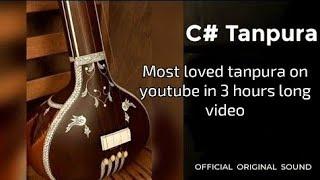 C# tanpura Best scale || 3 Hours without interruption || original sound || Best for meditation