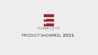 Eleven Eleven Studios | Product Showreel 2021