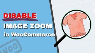 How to Disable Image Zoom and Lightbox on WooCommerce Product Pages