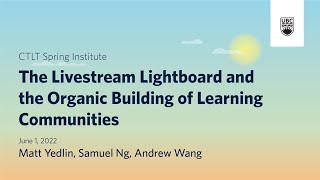 The Livestream Lightboard and the Organic Building of Learning Communities