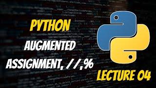 Mastering Augmented Assignment Operators: // and % in Python