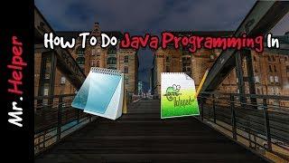 How To Do Java Programming In Notepad++ & Notepad