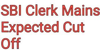 SBI Clerk Mains Expected Cut Off