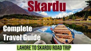 Lahore to Skardu Road Trip 2022 | Complete travel Guide