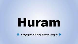 How To Pronounce Huram