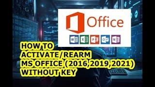 How to Activate/Rearm Microsoft Office 2016,2019,2021 Without Key (Easy Guide).