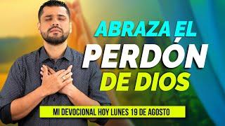 MI DEVOCIONAL HOY LUNES 19 DE AGOSTO 2024 - LIBÉRATE DE LA CULPA Y ABRAZA EL PERDÓN DE DIOS