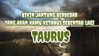 ‍️Taurus‍️Bikin Jantung Berdebar.... Yang Akan Kamu Ketahui Sebentar lagi️