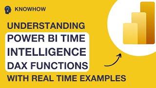 Understanding Power BI Time Intelligence DAX Functions with Real Time Examples