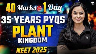 35 Years PYQs – Plant Kingdom | 50 Marks In 2 Days Challenge | NEET 2025 | Gargi Singh