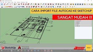 CARA IMPORT FILE AUTOCAD KE SKETCHUP