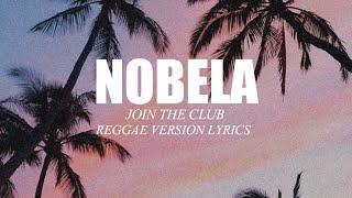 Nobela [Reggae Version HD LYRICS] - Join the club